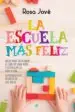 AudioLibro La Escuela mas Feliz: Ideas para Descubrir el don de Cada Niño y Estimular su Educacion: La Revolucion Secreta de las Aulas de Rosa Jove