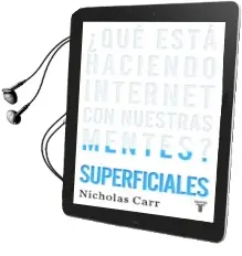 Descargar AudioLibro Superficiales: ¿Que Esta Haciendo Internet con Nuestras Mentes? de Nicholas G. Carr año 2017