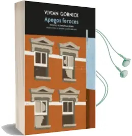 Descargar AudioLibro Apegos Feroces de Vivian Gornick año 2017