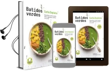 Descargar AudioLibro Batidos Verdes: Smoothies, Zumos, Lexes, Vegetales y Snacks con Pulpa de Carla Zaplana año 2017
