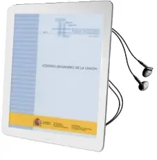 Descargar AudioLibro Código Aduanero de la Unión de Ministerio De Hacienda año 2017