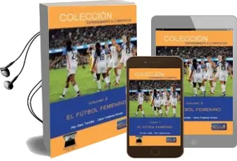 Descargar AudioLibro El Futbol Femenino (Vol. 6) de Alex Sans Torrelles; Cesar Frattarola Alcaraz año 2017