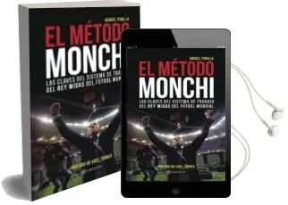 Descargar AudioLibro El Metodo Monchi: Las Claves del Sistema de Trabajo del rey Midas del Futbol Mundial de Daniel Pinilla año 2017