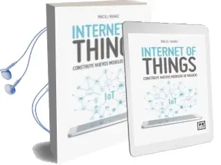 Descargar AudioLibro Internet of Things: Construye Nuevos Modelos de Negocio de Maciej Kranz año 2017