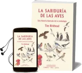 Descargar AudioLibro La Sabiduria de las Aves: Una Historia Ilustrada de la Ornitologia de Tim Birkhead año 2017