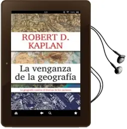 Descargar AudioLibro La Venganza de la Geografia de Robert. D. Kaplan año 2017