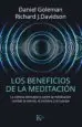 AudioLibro Los Beneficios de la Meditacion: La Ciencia Demuestra Como la Meditacion Cambia la Mente, el Cerebro y el Cuerpo de Daniel Goleman; Richard J. Davidson