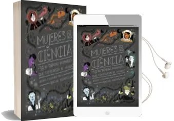 Descargar AudioLibro Mujeres en la Ciencia: 50 Intrepidas Pioneras que Cambiaron el Mundo de Rachel Ignotofsky año 2017