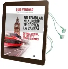 Descargar AudioLibro No Temblar ni Aunque te Corten la Cabeza: De Inglaterra, el Brexit y Todo lo Demas de Luis Ventoso año 2017