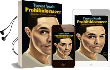 Descargar AudioLibro Prohibido Nacer: Memorias de Racismo, Rabia y Risa de Trevor Noah año 2017