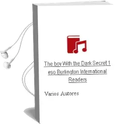 Descargar AudioLibro The boy With the Dark Secret - 1º eso (Burlington International Readers) de Varios Autores año 2017