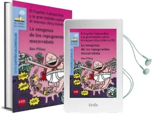 Descargar AudioLibro 9 el Capitan Calzoncillos y la Venganza de los Repugnantes Moco- Rrobots de Dav Pilkey año 2017