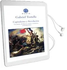 Descargar AudioLibro Capitalismo y Revolucion: Un Ensayo de Historia Social y Economica Contemporanea de Gabriel Tortellla año 2017
