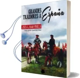 Descargar AudioLibro Grandes Traidores a España de Jesus Angel Rojo Pinilla año 2017
