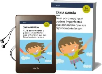 Descargar AudioLibro Guía para Madres y Padres Imperfectos que Entienden que sus Hijos Tambien lo son de Tania Garcia Caro Sanchez año 2017