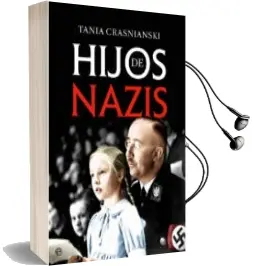 Descargar AudioLibro Hijos de Nazis de Tania Crasnianski año 2017