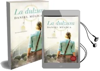 Descargar AudioLibro La Dulzura de Daniel Mugica año 2017