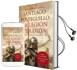 Descargar AudioLibro La Legion Perdida: El Sueño de Trajano (Vol. 3) de Santiago Posteguillo año 2017