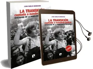 Descargar AudioLibro La Transicion Contada a Nuestros Padres: Nocturno de la Democracia Española de Juan Carlos Monedero Fernandez año 2017