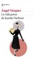 AudioLibro La Vida Perra de Juanita Narboni de Angel Vazquez