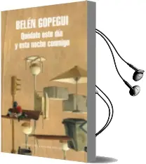 Descargar AudioLibro Quédate Este día y Esta Noche Conmigo de Belen Gopegui año 2017
