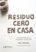 AudioLibro Residuo Cero en Casa: Guia Domestica para Simplificar Nuestra Vida de Bea Johnson