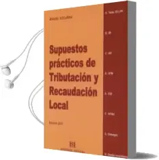 Descargar AudioLibro Supuestos Practicos de Tributacion y Recaudacion Local de Miguel Ezcurra año 2017