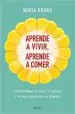 AudioLibro Aprende a Vivir. Aprende a Comer de Nuria Roura