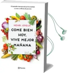 Descargar AudioLibro Come Bien Hoy, Vive Mejor Mañana de Henri Joyeux año 2017