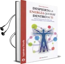 Descargar AudioLibro Despierta la Energia que hay Dentro de ti de Diana Lopez Iriarte año 2017