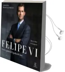 Descargar AudioLibro Felipe vi: Un rey para la España de hoy de Almudena Martinez Fornes año 2017