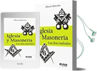 Descargar AudioLibro Iglesia y Masonería: Las dos Ciudades de Alberto Barcena año 2017