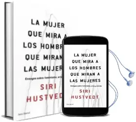 Descargar AudioLibro La Mujer que Mira a los Hombres que Miran a las Mujeres de Siri Hustvedt año 2017