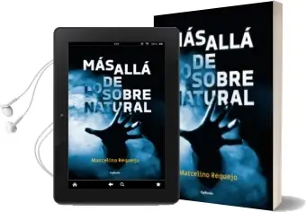 Descargar AudioLibro Mas Alla de lo Sobrenatural: Casos Reales de Fantasmas, Aparecidos, Posesiones Demoniacas, Coincidencias Imposibles de Marcelino Requejo Alonso año 2017