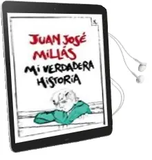 Descargar AudioLibro Mi Verdadera Historia de Juan Jose Millas año 2017