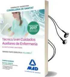 Descargar AudioLibro Tecnico en Cuidados Auxiliares de Enfermeria de la Conselleria de Sanitat de la Generalitat Valenciana: Temario Parte Especifica (Vol. 1) de Varios Autores año 2017