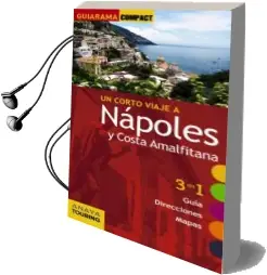 Descargar AudioLibro Un Corto Viaje a Nápoles y la Costa Amalfitana 2017 (Guiarama Compact) 2ª ed. de Begoña Pego Del Rio año 2017