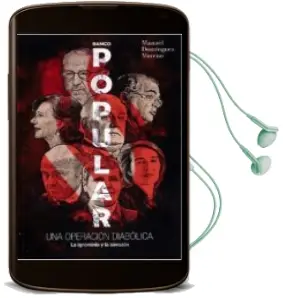Descargar AudioLibro Banco Popular: Una Operacion Diabolica: La Ignominia y la Sinrazon de Manuel Dominguez Moreno año 2017
