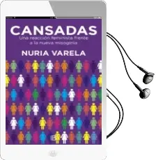 Descargar AudioLibro Cansadas: Una Reaccion Feminista Frente a la Nueva Misoginia de Nuria Varela año 2017