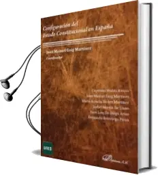 Descargar AudioLibro Configuracion del Estado Constitucional en España de Juan Manuel Goig Martinez año 2017