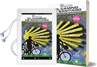 Descargar AudioLibro El Camino de Santiago: El Camino Frances en Bicicleta (3ª Ed.) (Bici: Map) de Valeria Horvath Mardones año 2017