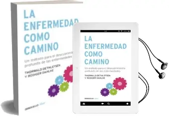 Descargar AudioLibro La Enfermedad Como Camino: Un Metodo para el Descubrimiento Profu ndo de las Enfermedades de Thorwald Dethlefsen año 2017