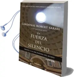 Descargar AudioLibro La Fuerza del Silencio (4ª Ed.) de Robert Sarah año 2017