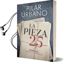 Descargar AudioLibro La Pieza 25 de Pilar Urbano año 2017