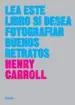 AudioLibro Lea Este Libro si Desea Fotografiar Buenos Retratos de Henry Carroll