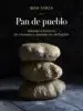 AudioLibro Pan de Pueblo: Recetas e Historias de los Panes y Panaderias de España de Iban Yarza