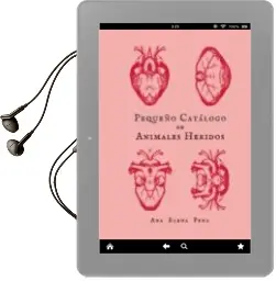 Descargar AudioLibro Pequeño Catalogo de Animales Heridos de Ana Elena Pena año 2017