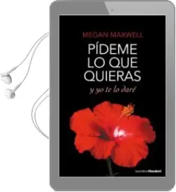 Descargar AudioLibro Pídeme lo que Quieras y yo te lo Daré de Megan Maxwell año 2017