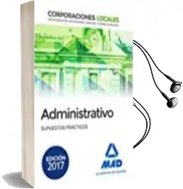 Descargar AudioLibro Administrativos de las Corporaciones Locales: Supuestos Practicos de Varios Autores año 2017