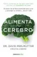AudioLibro Alimenta tu Cerebro: El Poder de la Flora Intestinal para Curar y Proteger tu Cerebro de por Vida de David Perlmutter